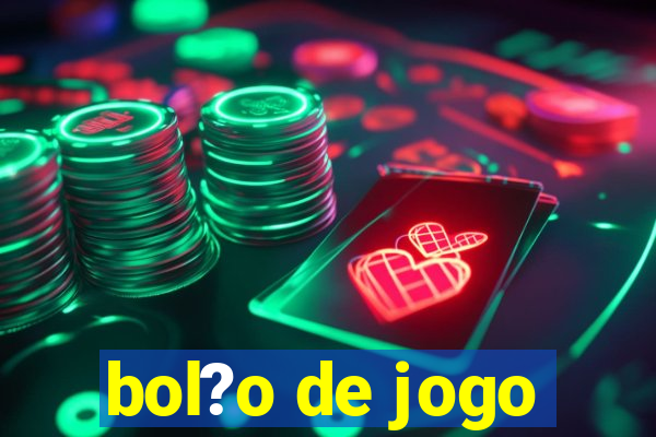 bol?o de jogo