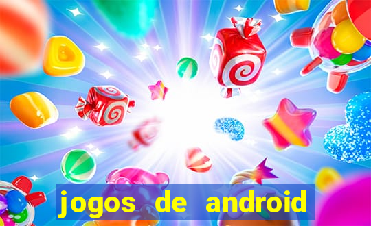 jogos de android mais jogados