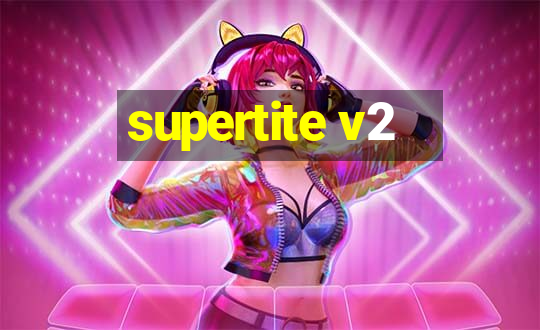 supertite v2