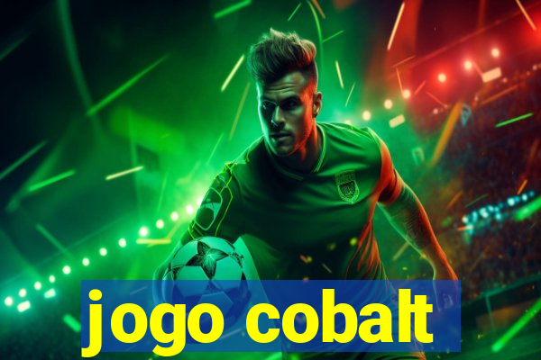 jogo cobalt