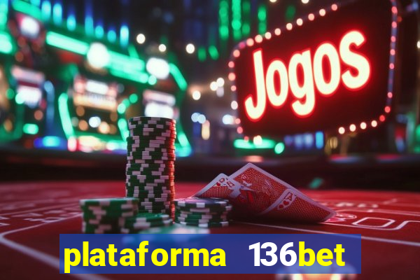 plataforma 136bet paga mesmo