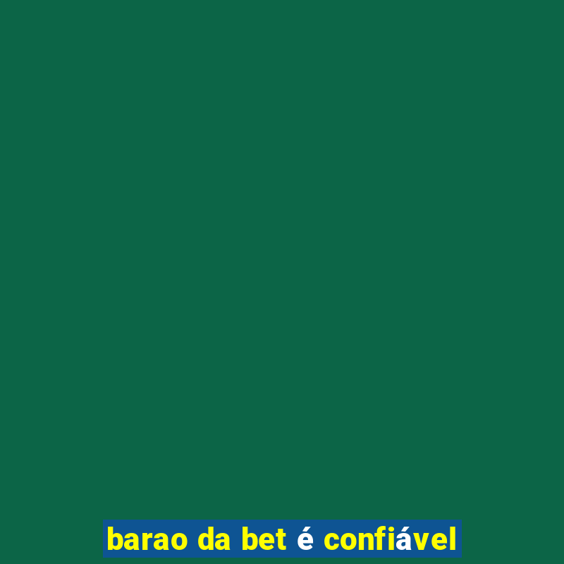 barao da bet é confiável