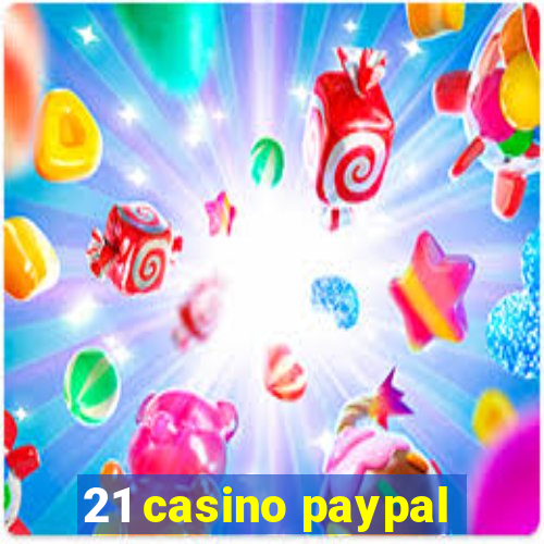 21 casino paypal