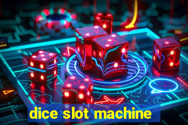 dice slot machine