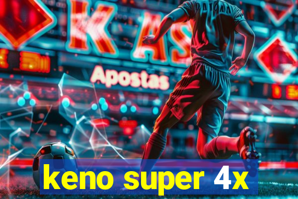 keno super 4x