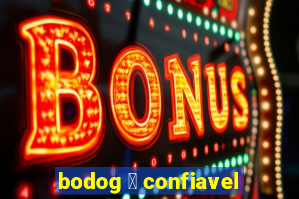 bodog 茅 confiavel