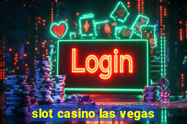 slot casino las vegas