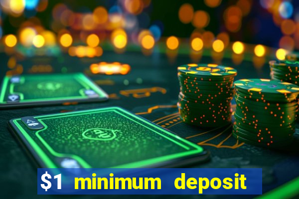 $1 minimum deposit casino australia 2019