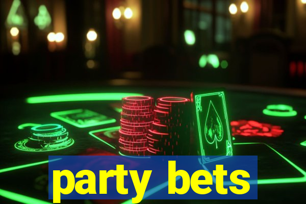 party bets