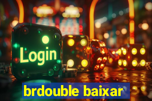 brdouble baixar