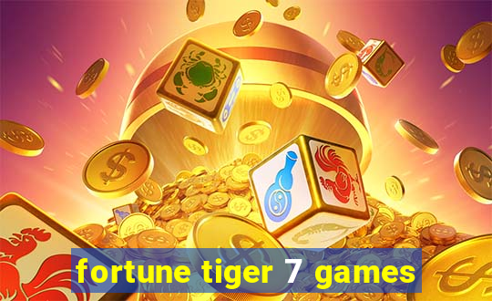 fortune tiger 7 games