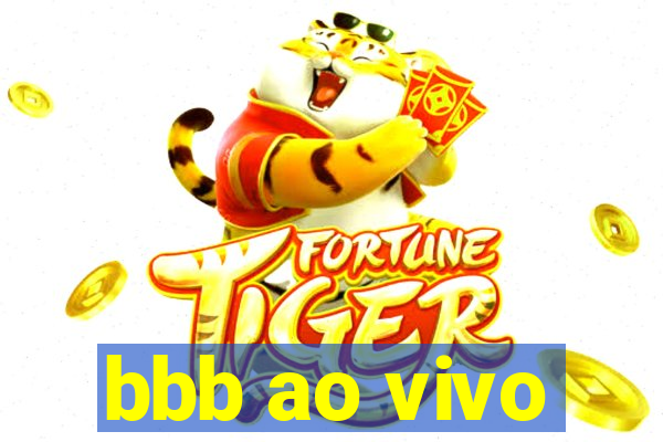 bbb ao vivo