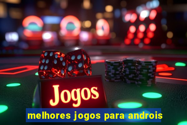 melhores jogos para androis