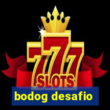 bodog desafio