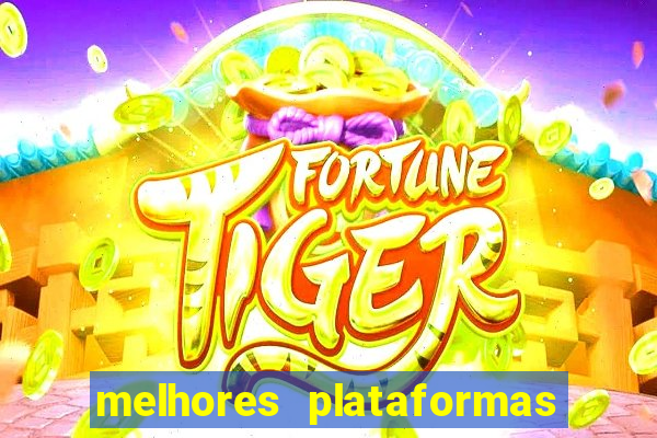 melhores plataformas de jogos slots