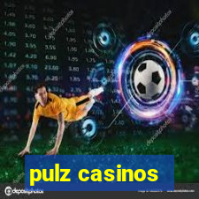 pulz casinos