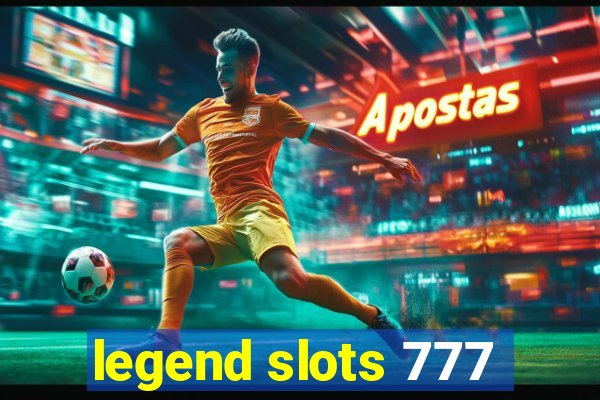 legend slots 777