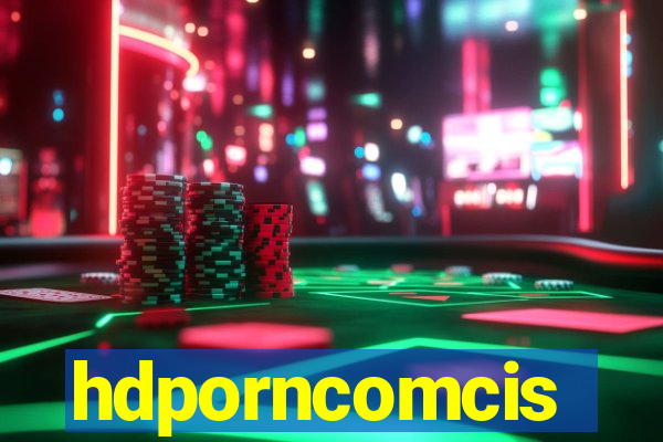 hdporncomcis