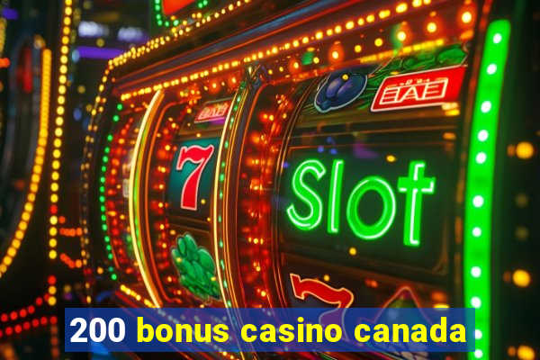 200 bonus casino canada