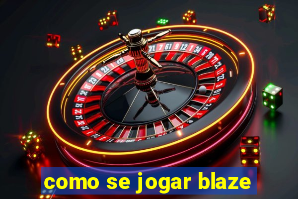 como se jogar blaze