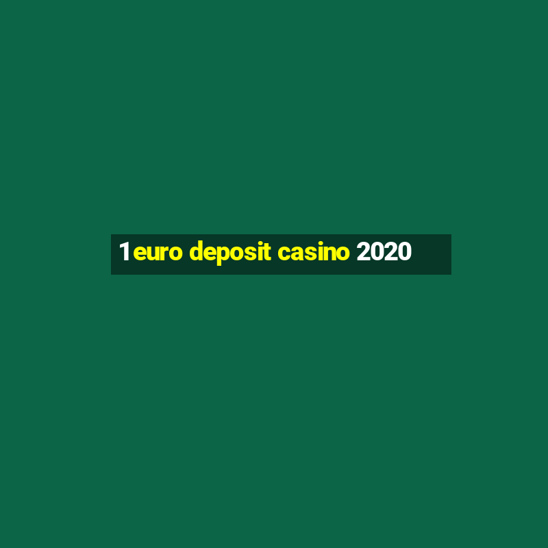 1 euro deposit casino 2020