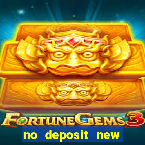 no deposit new online casino