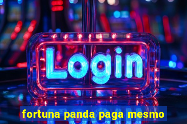 fortuna panda paga mesmo