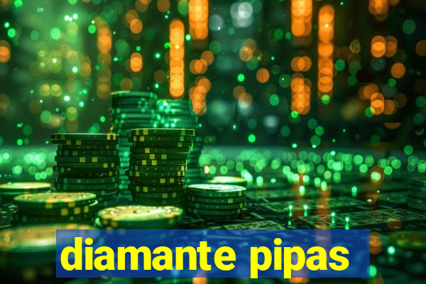 diamante pipas