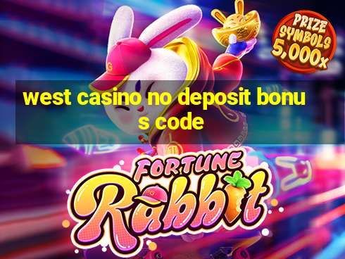 west casino no deposit bonus code