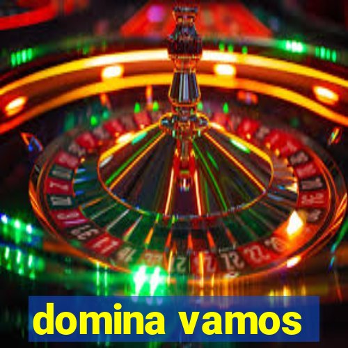 domina vamos