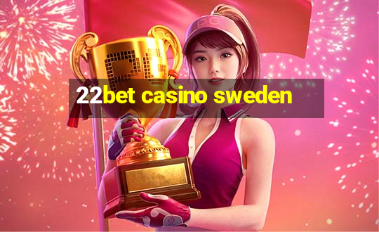 22bet casino sweden