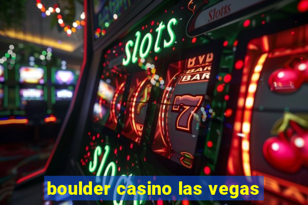 boulder casino las vegas