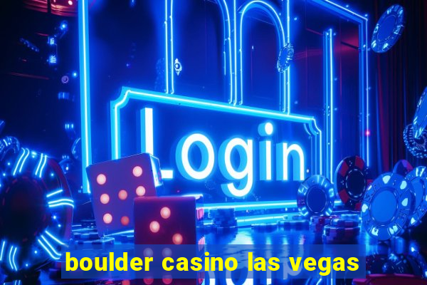 boulder casino las vegas