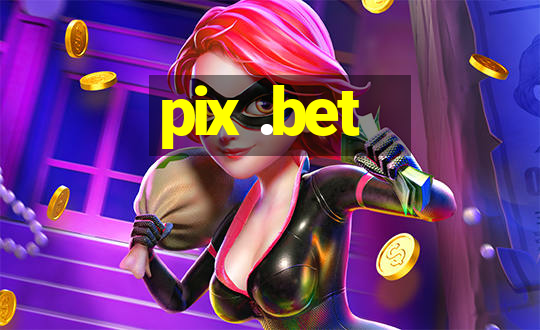 pix .bet