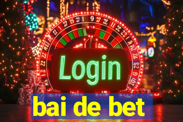 bai de bet