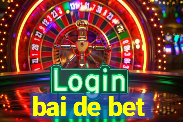 bai de bet