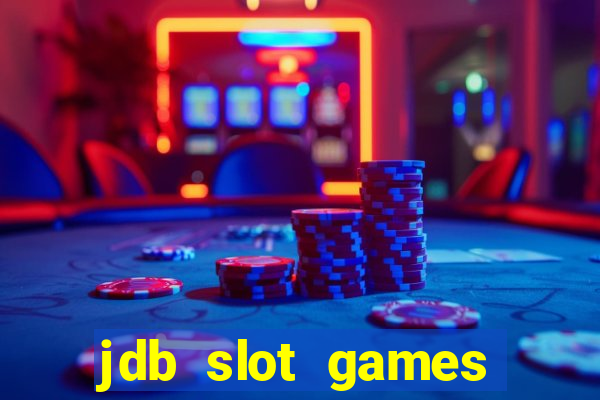 jdb slot games provider philippines