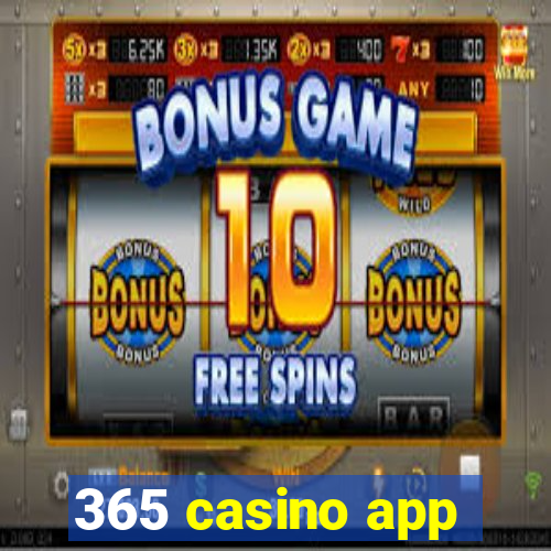 365 casino app