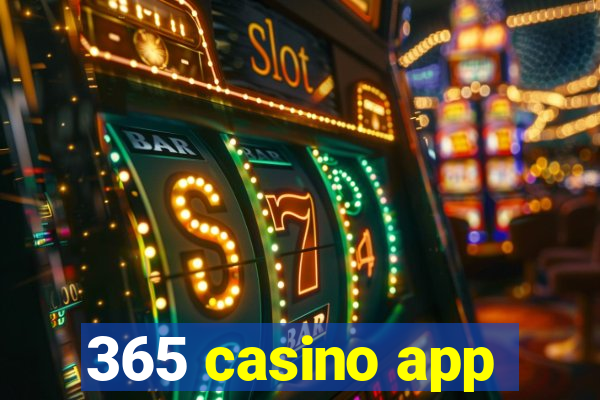 365 casino app