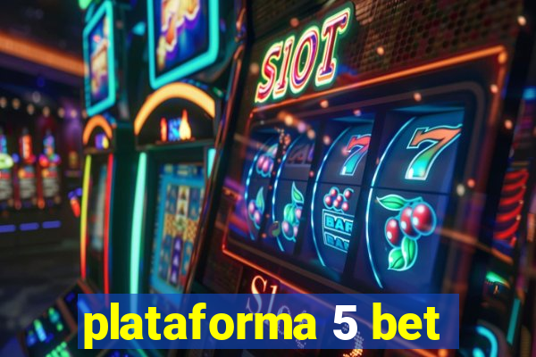 plataforma 5 bet