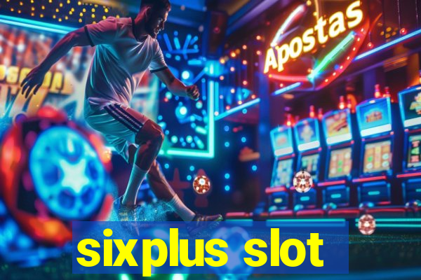 sixplus slot