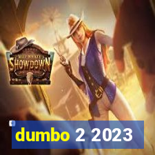 dumbo 2 2023