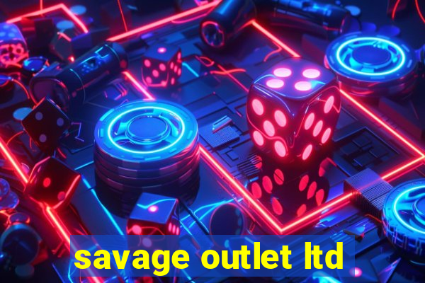 savage outlet ltd