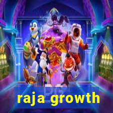 raja growth