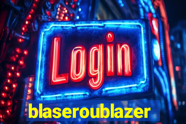 blaseroublazer