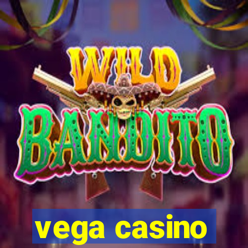 vega casino