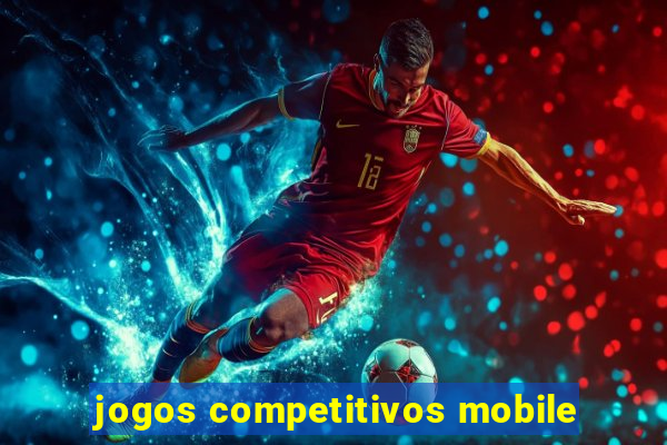 jogos competitivos mobile