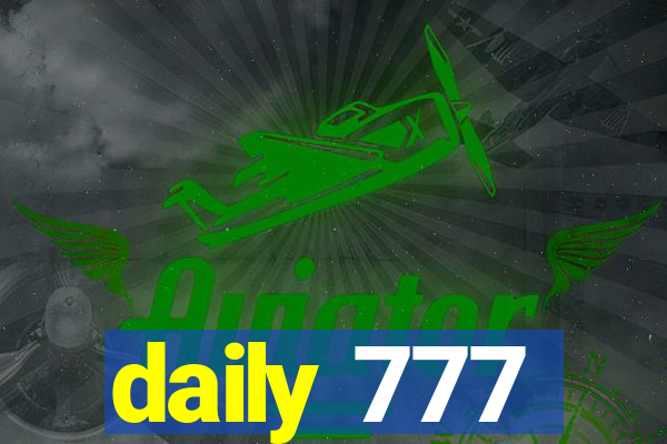 daily 777