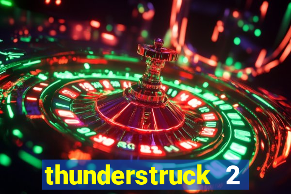 thunderstruck 2 slot online