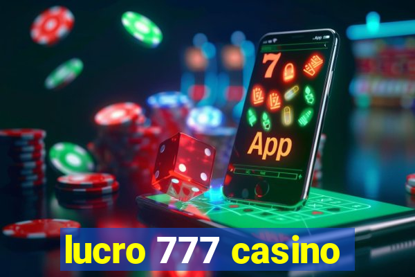 lucro 777 casino